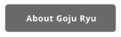 About Goju Ryu